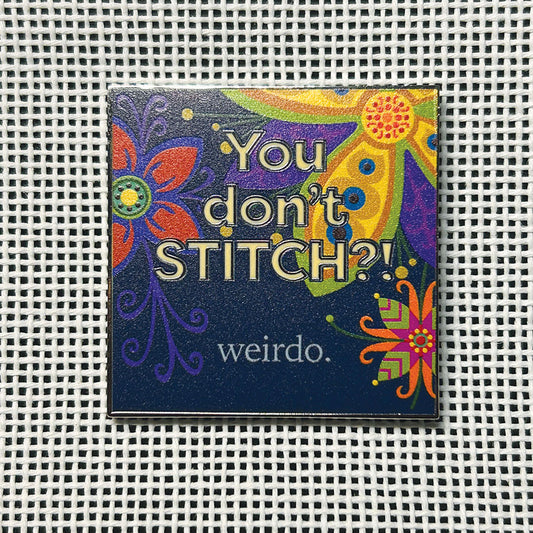 You Don’t Stitch?