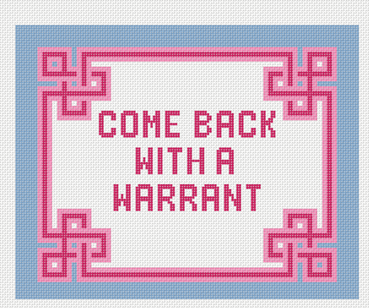Come Back with a Warrant