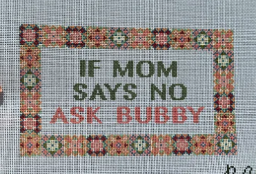 If Mom Says No, Ask Bubby