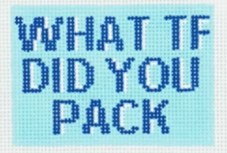 What TF Did you Pack