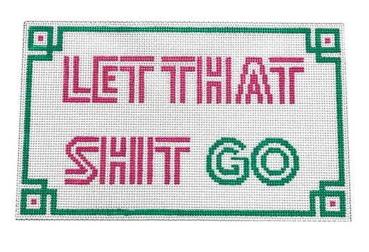 Let that Shit Go