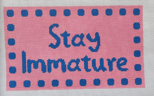 Stay Immature